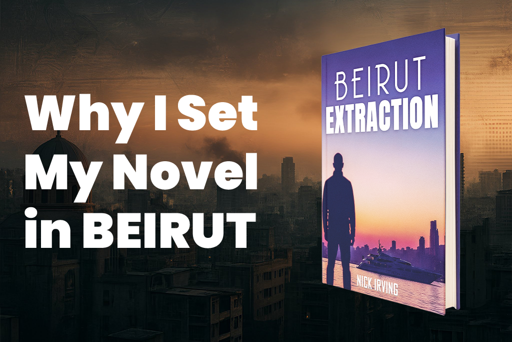 Why I Set My Novel in Beirut